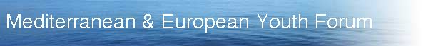  Mediterranean & European Youth Forum 
